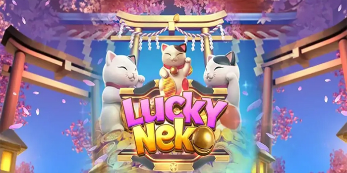 Trik JP Besar di Slot Lucky Neko Biar Cuan Setiap Hari