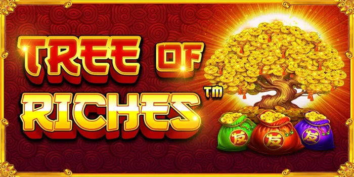 Ampuh Slot Tree Riches Sangat Mudah Menang