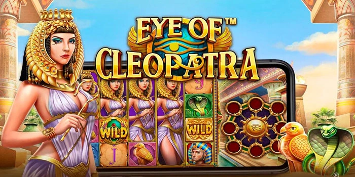 Rahasia Bermain Slot Eye Of Cleopatra Agar Selalu Jackpot
