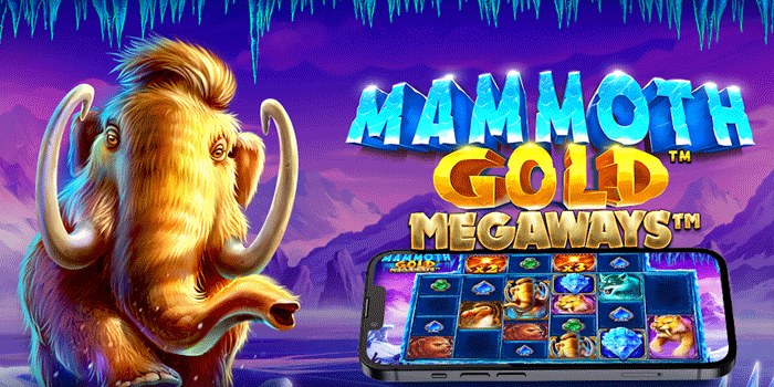 Strategi Meraih Jackpot Super Slot Mammoth Gold Megaways